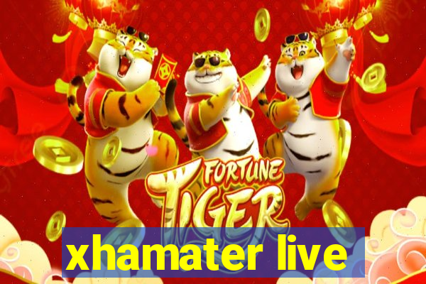 xhamater live